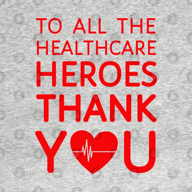 To All Healthcare Heroes Thank you Quote Artwork by Artistic muss